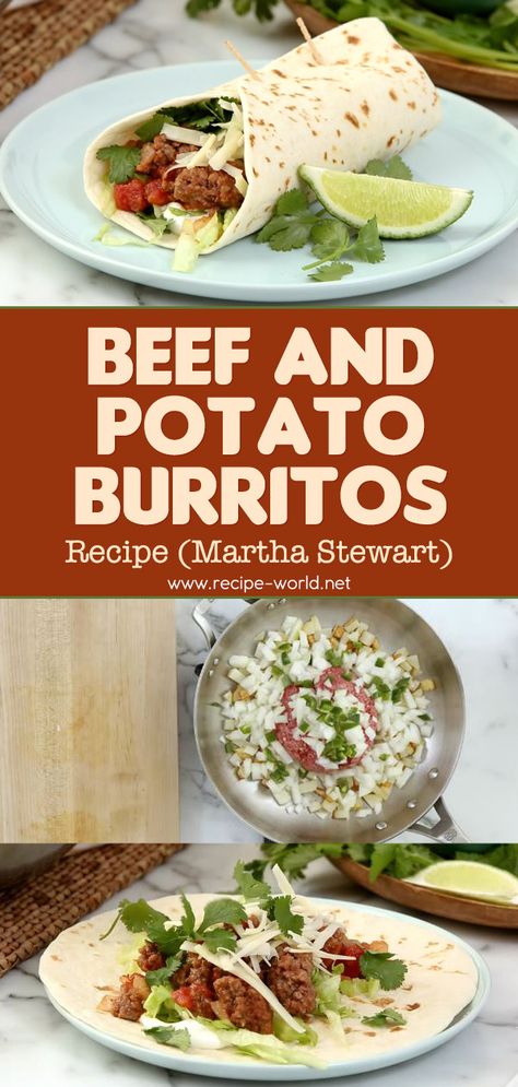 Beef And Potato Burrito, Beef And Potato Burrito Recipe, Potato Burrito Recipe, Potato Burritos, Potato Burrito, Burrito Recipes, Ground Beef And Potatoes, Paleo Cookbook, Martha Stewart Recipes