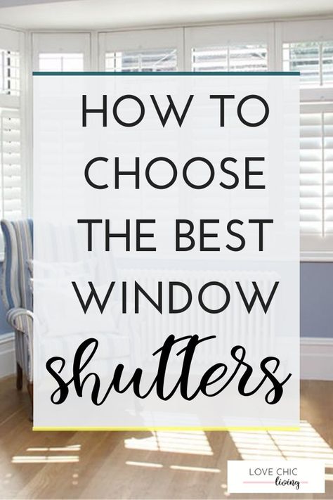 How to choose the best window shutters for your home. Whether you want modern, french, bay window shutters or cafe style for the kitchen, this guide helps you find the ideal versatile window shutter to suit your home. #windowshutter #bestwindowshutter #cafewindowshutter #baywindowshutter #lovechicliving Shutters Interior Window Living Room, Kitchen Bay Window Treatments, Shutters Interior Window, Window Shutters Indoor, Shutters Inside, Bay Window Shutters, Cafe Shutters, Cafe Style Shutters, Shutters Interior