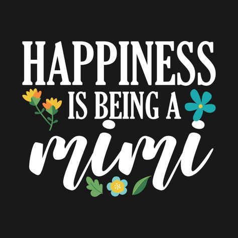 Mimi Quotes Grandparents, Mimi Quotes, Mimi Love, Grandparents Quotes, Baby F, Cute Disney Drawings, Funny Mothers Day, Funny Mother, Mom Quotes