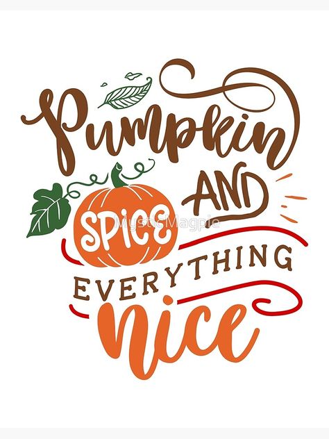 "Pumpkin Spice and Everything Nice - Autumnal Text Quote" Art Board Print by MysticMagpie | Redbubble Pumpkin Spice Everything Nice, Pumpkin Spice And Everything Nice, Pumpkin Spice Everything, Autumn Illustration, Happy Thanksgiving Day, Text Quotes, Favorite Season, Thanksgiving Cards, Designer Throws