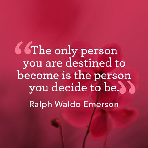 "The only person you are destined to become is the person you decide to be."  - WomansDay.com Brilliant Quotes, Brilliant Quote, Quotes Thoughts, Life Quotes Love, Inspirational Quotes For Women, Short Inspirational Quotes, Ralph Waldo Emerson, Super Quotes, Live Your Best Life