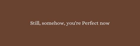 Dark Brown Layout Twitter, Brown Medium Widget, Medium Widget Icon, Medium Widget Quote, Youtube Lifestyle, Grinch Drawing, Quotes Icons, Twitter Header Quotes, You're Perfect