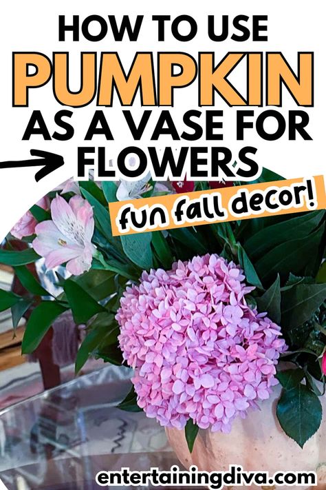 How To Use A Pumpkin As A Vase For Flowers (fun Fall Decor!) | Fall Decor Ideas Pumpkins And Flowers, Fun Fall Decor, Thanksgiving Entertaining, Pumpkin Bowls, Pumpkin Vase, Vase Diy, Vase For Flowers, Fall Flower Arrangements, Fall Entertaining