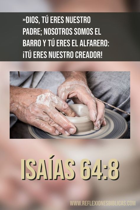 ¡SOMOS BARRO EN LAS MANOS DEL ALFARERO! Lee esta Meditación Cristiana en: www.reflexionesbiblicas.com Bible