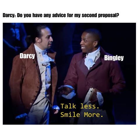 bingley's a real bro Hamilton Halloween Costume, Aaron Burr Hamilton, Hamilton Burr, Lizzy Bennet, Aaron Burr Sir, Talk Less Smile More, Literary Humor, Talk Less, Lizzie Bennet