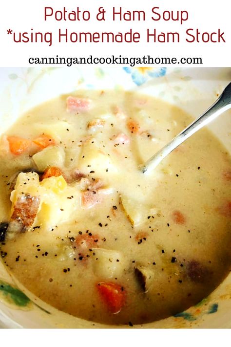 Creamy Potato & Ham Soup made with Homemade Ham Stock Ham Stock Soup Recipes, Ham Stock Recipes, Recipes Using Ham Broth, Ham Stock Uses, Ham Stock, Recipes Using Ham Stock, Soup With Ham Broth, Ham Broth Recipes, Ham Broth Uses