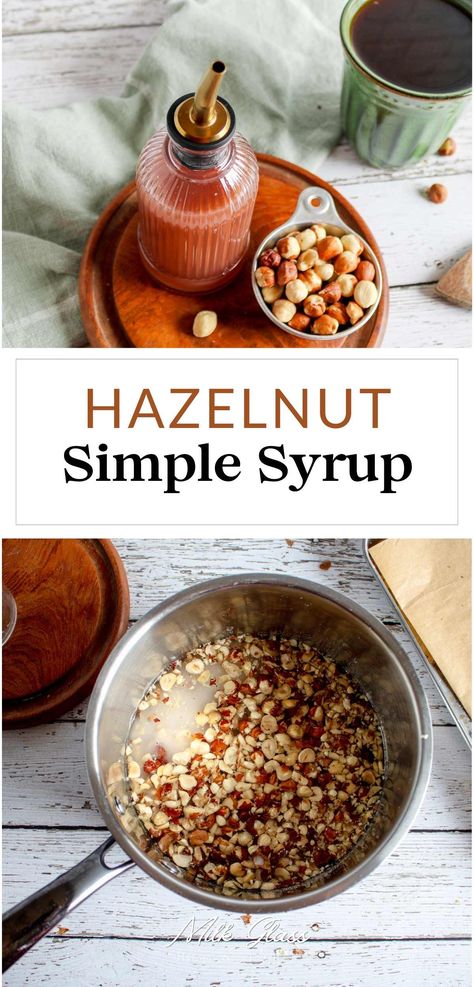 Simmer freshly toasted hazelnuts in a sugar syrup to extract their flavor oils, then add this homemade hazelnut simple syrup to your favorite coffee drinks, cocktails, and more! Hazelnut Syrup Recipe For Coffee, Diy Hazelnut Syrup, How To Make Hazelnut Syrup, Homemade Hazelnut Syrup, Hazelnut Simple Syrup, Hazelnut Syrup For Coffee, Hazelnut Syrup Recipe, Praline Syrup Recipe, Hazelnut Coffee Syrup