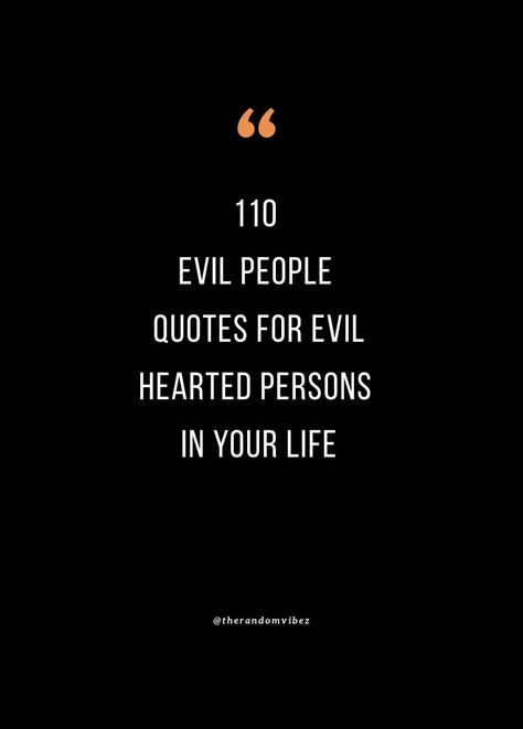 Evil Quotes People, Evil Heart Quotes, Evil Person Quotes, When People Are Mean Quotes, Why Are People So Mean Quotes, Useless People Quotes, Evil Captions, Evil People Quotes Truths Karma, Cruel People Quotes