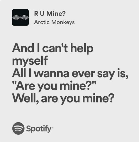 r u mine? - arctic monkeys R U Mine Lyrics, R U Mine, Taylor Lyrics, Me Too Lyrics, Arctic Monkeys, Monkeys, Room Inspo, Fangirl, In This Moment