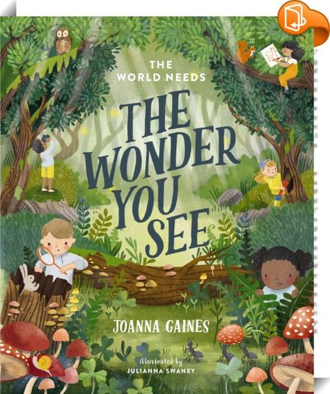 World Needs the Wonder You See :  New York Times bestselling author Joanna Gaines welcomes you on an imaginative adventure through nature’s small surprises and invites you and your children to be curious, slow down, and take in everyday wonders. With vibrant art by Julianna Swaney that is full of dreamy details, this whimsical picture book will inspire your family to pause busy schedules and explore together.Inspired by Joanna’s young son’s insistence to “look up!” and the shift to a s... Magnolia Journal, Be Curious, Book Cover Illustration, Cover Illustration, Children Books, Children Book, Joanna Gaines, Children Book Cover, Kids' Book