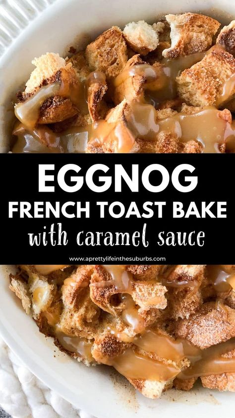 Eggnog French Toast Bake, Eggnog French Toast Casserole, Morning Recipes Breakfast, Christmas Brunch Recipes, Eggnog French Toast, French Toast Bake Recipe, Christmas Breakfast Recipe, Overnight Breakfast Casserole, Homemade Caramel Sauce