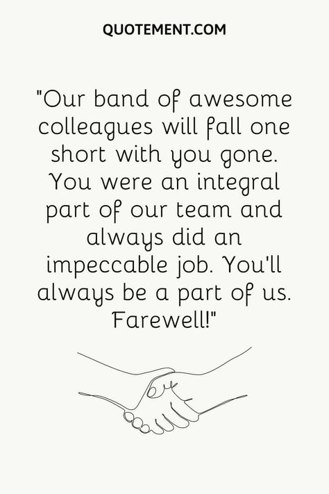 Below you’ll discover an awesome collection of farewell messages which I believe are the best ways of saying goodbye to a departing coworker, colleague, or employee. Happy Farewell Quotes, Funny Farewell Messages Coworker, Farewell Wishes For Colleague, Farewell Message For Coworker, Ways To Say Good Bye, Coworker Leaving Quotes, Farewell Shayari, Funny Farewell Messages, Farewell Quotes For Friends