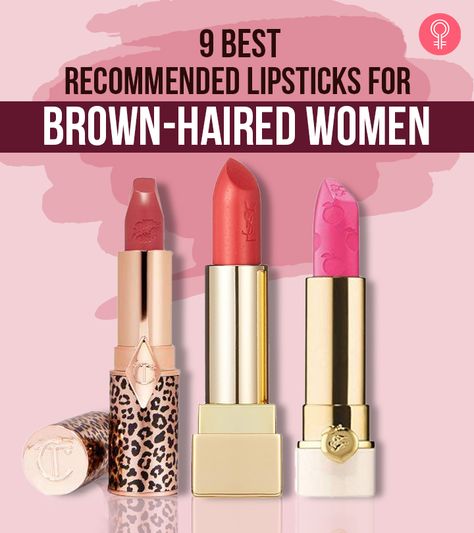 9 Best Recommended Lipsticks For Brown-Haired Women Best Color Lipstick For Brunettes, Lipstick Colors For Brunettes, Brown Lipstick Drugstore, Lipstick For Brunettes, Best Pink Brown Lipstick, Loreal Toasted Almond Lipstick, Mauve Lipstick Drugstore, Colors For Brunettes, Loreal Lipstick