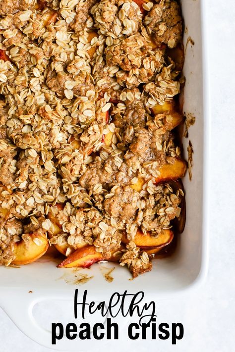 Peach Granola Crisp, Healthy Peach Crisp With Oatmeal, Healthy Peach Crumble, Healthy Peach Oatmeal, Healthy Peach Crumble Recipe, Healthy Peach Dessert, Fall Family Meal, Fruit Crisp Topping, Healthy Peach Crisp