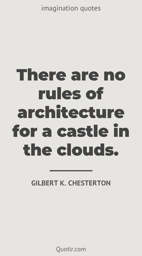 Quotes about imagination to help you with child imagination, anne of green gables imagination and that are little-known but priceless together with for kids, albert einstein, quotes about the imagination like this quote by Gilbert K. Chesterton #quotes #imagination #creativity #kids #love #reality #magic #world #creativity #short Quotes About Imagination, Quotes Imagination, Chesterton Quotes, Love Imagination, Quotes About Education, Power Of Imagination, Building Quotes, Imagination Quotes, Belief In God