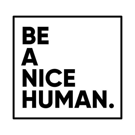 This design featuring “Be a nice human” is a perfect gift for office, business, home or for yourself that love inspirational, motivational or positive quotes. Human Being Quotes, Quotes Frame, Being Quotes, Be A Nice Person, Humanity Quotes, Beautiful Human, We Are All Human, Quote Inspirational, Inspo Board