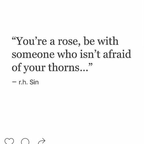 You're a rose - be with someone who isn't afraid of your thorns! Sin Quotes, Rose Quotes, Personal Quotes, A Quote, Love Words, A Rose, Beautiful Quotes, Picture Quotes, Beautiful Words