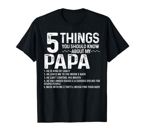 PRICES MAY VARY. Fun vintage graphics on father's day shirts for PAPA, grandpa, uncle. Sarcastic sayings - all you need to know about them. Great father's day gift, proud dad, pop, papa, pawpaw, grandpa. Celebrate a happy holiday, birthday, Christmas, show your love. 5 things you should know about my PAPA tshirt. This is a great option for men's gifts for your beloved dad, grandfather, uncle. Choose accessories with this tee: keychain, cap, hoodie, banner, cup with this t-shirt. Tshirts for fath Funny Tshirt, Father's Day T Shirts, Trendy Graphic Tees, Funny Fathers Day, Tee Design, Branded T Shirts, Fathers Day Gifts, Funny Tshirts, Wardrobe Essentials