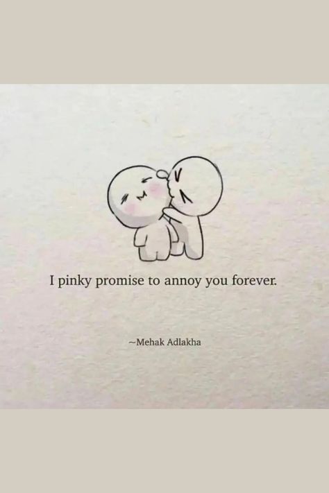 I Pinky Promise To Annoy You Forever, Pinky Promise Quotes Relationships, Pinky Promise Quotes, Annoyed Quotes, I Pinky Promise, Promise Quotes, Happy Birthday Cards Handmade, Tiny Quotes, Love Promise