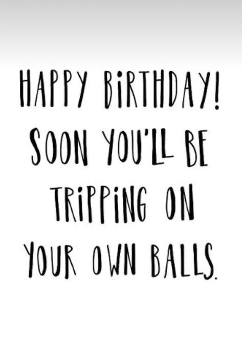 Hilarious Happy Birthday, Happy 40th Birthday Funny Men Hilarious, Inappropriate Birthday Humor, Funny 40th Birthday Quotes For Men, Funny Birthday Quotes, Hilarious Birthday Cards Friends, Friends Birthday Meme Funny, Happy Birthday Friend Memes, Happy Birthday Funny Guy Meme