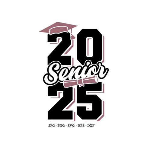 Senior Shirt Svg, Class of 2025 Senior, Senior Sign Svg, Graduation Design Senior Year Design, Senior Logo Design 2025, Class Of 2025 Senior Shirts, Cute Class Of 2023 Shirts, Senior 2025 Logo, Senior 25 Logo, 23 Class Shirts, Class Of 25 Senior Shirts, Senior T Shirts Ideas Design 2025