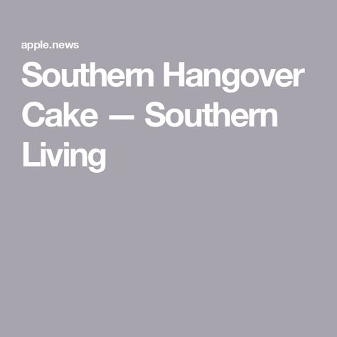 Southern Hangover Cake — Southern Living Southern Living Recipes, Cake Frosting Recipe, Boozy Desserts, Tasty Bites, Southern Living, Cake Frosting, Sweet Tea, Frosting Recipes, Christmas Cake