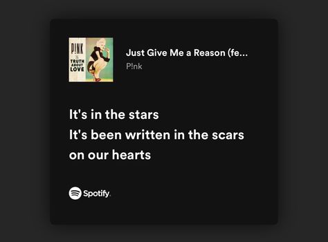 Just Give Me A Reason, Spotify Lyrics, Favorite Lyrics, Songs Lyrics, Just Giving, Song Lyrics, Give It To Me, Incoming Call Screenshot, In This Moment