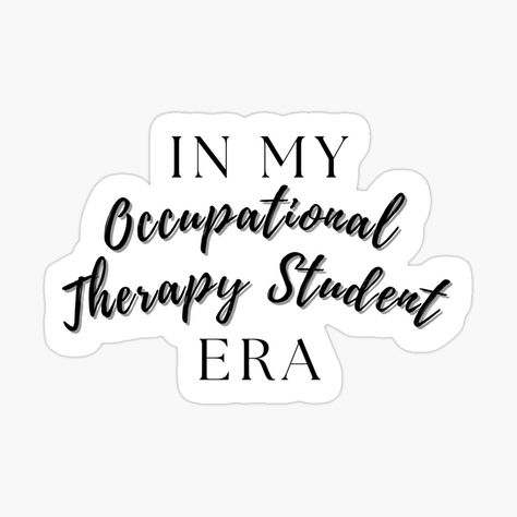 "In my occupational therapy student era" Sticker for Sale by anrockhi | Redbubble Occupational Therapy Student Aesthetic, Occupational Therapy Vision Board, Occupational Therapy Aesthetic Wallpaper, Occupational Therapy Student, Occupational Therapy Background, Occupational Therapist Aesthetic, Occupational Therapy Grad School, Occupational Therapy Aesthetic, Occupational Therapy Stickers