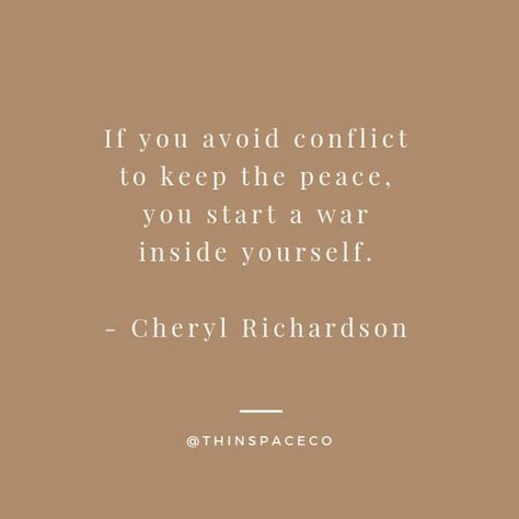 If you avoid conflict to keep the peace, you stay a war inside yourself. Avoiding Quotes, Keep The Peace, Peace Quotes, Yoga Quotes, The Peace, Health Awareness, Mental Health Awareness, Food For Thought, Thoughts Quotes