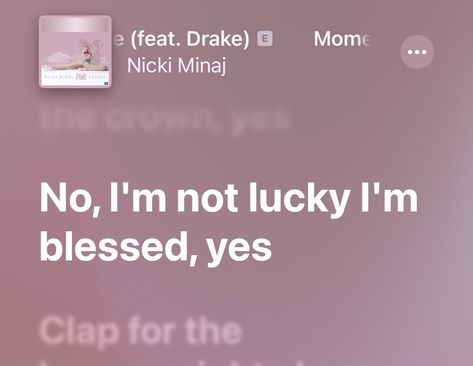 No Im Not Lucky Im Blessed Yes Nicki, J Cole Quotes, Pink Song Lyrics, Nicki Minaj Quotes, Rap Music Quotes, Yearbook Quotes, Rap Lyrics Quotes, Meaningful Lyrics, Senior Quotes