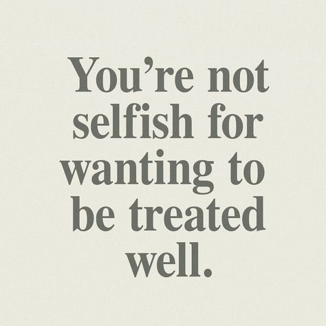 @razzledesigns on Instagram: “You’re not selfish for wanting to be treated well 🤍” Selfish Quotes, Can't Stop Won't Stop, Life Quotes Love, Happy Words, Note To Self, Quote Aesthetic, Pretty Words, Pretty Quotes, The Words