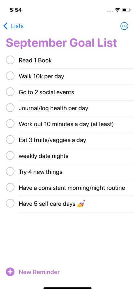 Read 1 Book

Walk 10k per day

Go to 2 social events

Journal/log health per day

Work out 10 minutes a day (at least)

Eat 3 fruits/veggies a day

weekly date nights

Try 4 new things

Have a consistent morning/night routine

Have 5 self care days 💅 October Goals Lists, Goals For October, Romanticize September, Goals For September, September Reminders, Romanticizing September, September Goals List, Monthly Goals Ideas Inspiration, September Vision Board