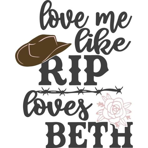 Yellowstone Svg, Rip Love, Love Me Like, Cricut Svg, Love Me, Silhouette Cameo, Png Files, You Must, Desi