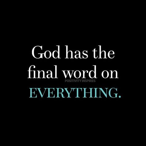 God Has The Final Say, God Has My Back Quotes, Christian Quotes Prayer, Spiritual Words, Funny True Quotes, Bible Verses Quotes Inspirational, Strong Quotes, Christian Quotes Inspirational, Prayer Quotes