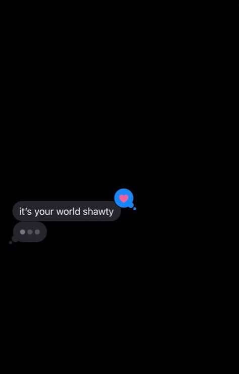 Quotes For Pretty Pictures, It’s Your World Shawty Quote, Message Aesthetic Wallpaper, Random Pfps For Instagram, Flyshitonly Quote, Baddie Text Messages, Baddie Messages, Its Your World Shawty Text, It’s Your World Shawty Text