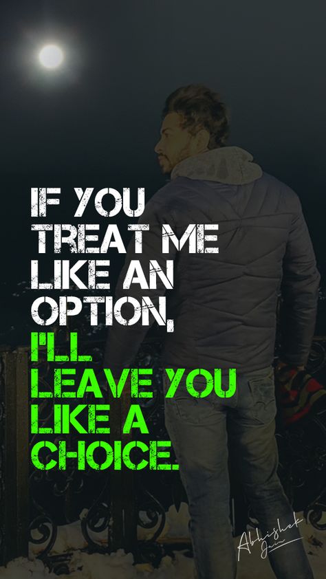 otherwise i'll leave you like a choice. Once I Care I Don't Leave Quotes, Treat Me Like An Option, Leaving Quotes, Leave Alone, Never Leave Me, Dont Leave, Never Leave You, Gaming Wallpapers, Just Leave