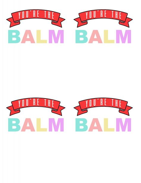 You’re the BALM Free Valentine’s Printable Chapstick Tags Free Printable, You’re The Balm Printable, Your The Balm Printable Free, You’re The Balm Free Printable, You Are The Balm Free Printable, Youre The Balm, Chapstick Valentine, Relief Society Birthday Gifts, Free Teacher Appreciation Gifts