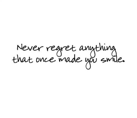 Never Regret Quotes, Make You Smile Quotes, Never Regret Anything, Deep Quotes That Make You Think, Regret Quotes, Smile Wallpaper, Qoutes About Love, Lifestyle Quotes, Myself Status