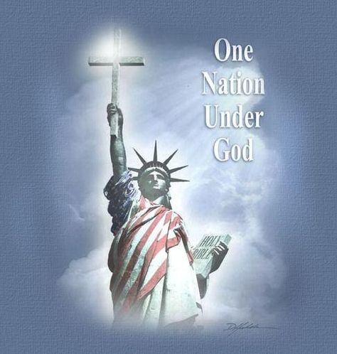 One Nation Under God... Assembly Of God, One Nation Under God, Independance Day, I Love America, The Statue Of Liberty, Lady Liberty, In God We Trust, Old Glory, Declaration Of Independence