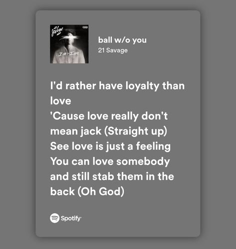 lyrics, 21 savage Rather Have Loyalty Than Love, 21 Savage Lyrics, Savage Lyrics, Savage Tattoo, Love Lyrics, Over Love, 21 Savage, Love Wallpaper, I Tattoo