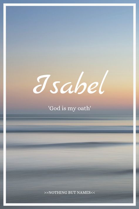 Isabel: Spanish, meaning 'God is my oath' Isabel Name, Name Wallpaper, Your Character, New Me, Quince, My Vibe, Things I Want, Self Love, Meant To Be