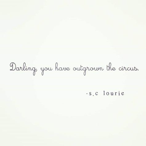 Sooner or later, we all get tired of nonsense! Darling You Have Outgrown The Circus, Growing As A Person Quotes, Tired Quotation, Grow Up Quotes, Nonsense Quotes, Devine Intervention, I Wish You Enough, Life Mantras, Laughter Quotes