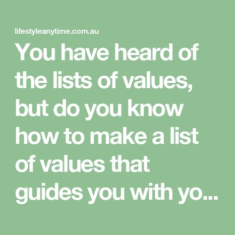 You have heard of the lists of values, but do you know how to make a list of values that guides you with your decisions in life? List Of Values, Values List, Make A List, Lists To Make, Self Control, Work Life Balance, Self Awareness, Life Balance, Teamwork