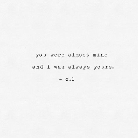 almost. - #poetrybyol #quotes #love #lovequotes #deepwords #wordslover #poetry #deeppoetry #poems #writing #thingstolove #poetry… Almost Maybe Quotes, Almost Poetry, Not Mine To Love Quote, Missed Love Quotes, Almost Love Quotes, Almost Quotes, Unspoken Love Quotes, Miss You Quotes, Cool Love Quotes