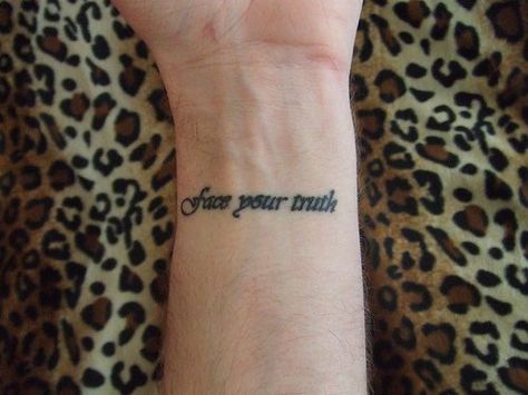 Face your truth Word Tattoos On Hand, Tattoo Writing Styles, Word Tattoos On Arm, Truth Tattoo, Cupcake Tattoos, Cute Simple Tattoos, Good Tattoo Quotes, Girls With Sleeve Tattoos, Sacred Geometry Tattoo