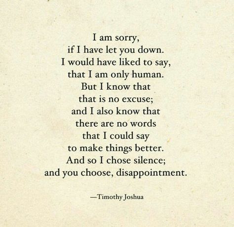 When I'm wrong silence is my choice... I Let You Down Quotes Sorry, I M Sorry Quotes, Wrong Quote, Sorry Quotes, Down Quotes, Sorry My Love, Choices Quotes, Just So You Know, Saying Sorry