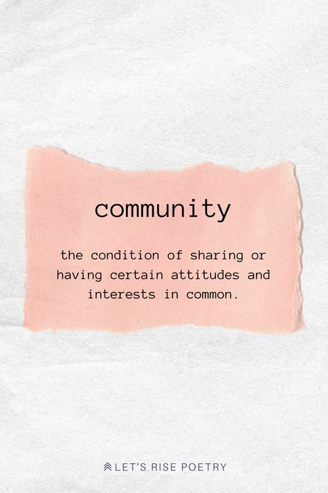 Community. Also a group of people living in the same place or having a particular characteristic in common. #words #definition #community Positive Community Quotes, Community Inspirational Quotes, Community Definition, Women Community Quotes, Giving Back To The Community Quotes, Community Quotes Inspirational, Creating Community Quotes, Sense Of Community Quotes, Quotes About Community