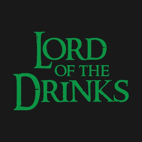 Drink Quotes, Bar Quotes, Lord Of, Day Of The Shirt, Funny Logo, Beer Quotes, Cool Shirt Designs, Out Of Order, Funny Drinking Shirts