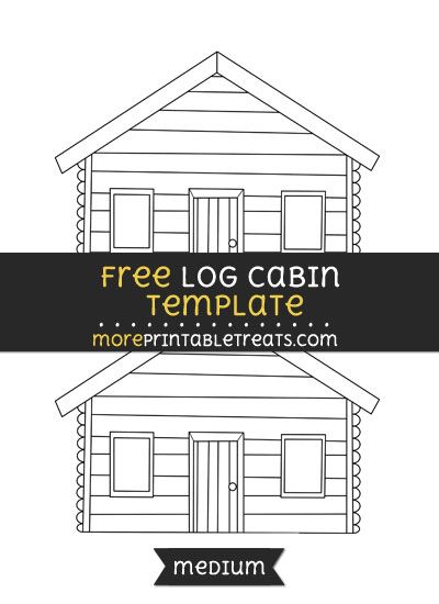 Free Log Cabin Template - Medium Log Cabin Craft, Rustic Cabin Plans, Diy Log Cabin, Cabin Plan, Cabin Crafts, House Printable, Preschool Thanksgiving, Little House Plans, House Template