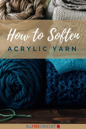 Learn how to make yarn softer with these tips and tricks! Soften Acrylic Yarn, Acrylic Yarn Crochet Projects, Yarn Crochet Projects, Acrylic Yarn Crochet, Big Crochet, Fair Isles, All Free Crochet, Knitted Wit, Yarn Projects